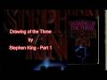 The Drawing of the Three (Dark Tower II, Part 1 of 2) - Stephen King