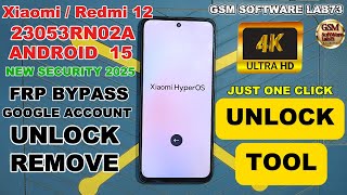 Redmi 12 Android 15 FRP Bypass 2025 | Unlock Tool | XIAOMI 12  23053RN02A FRP Unlock