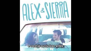 Alex &amp; Sierra - I Love You Legendado