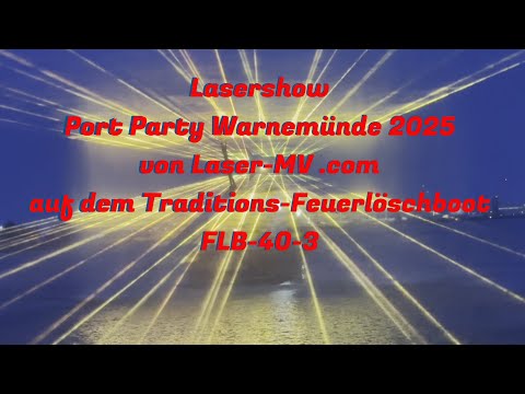 Lasershow Port Party Warnemünde 2025 - vom Feuerlöschboot FLB 40-3 aus - auf der Warnow / Rostock