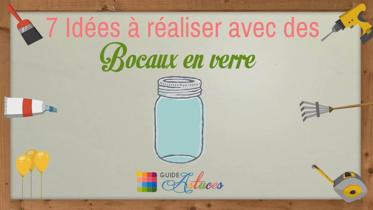7 idées à réaliser avec des bocaux en verre