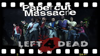 PAPERCUT MASSACRE - LEFT 4 DEAD // LEFT 4 DEAD