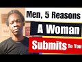 Men 5 Reasons A Woman Submits To You