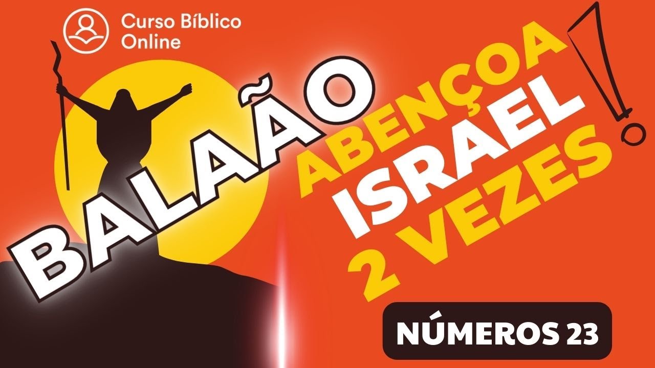 Números 23 - Balaão abençoa Israel duas vezes e Balaque se irrita!