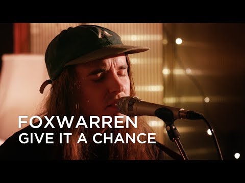 Foxwarren | Give It A Chance | First Play Live