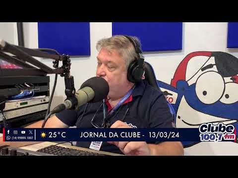 Jornal da Clube - 13/03/24 - Edição da Manhã