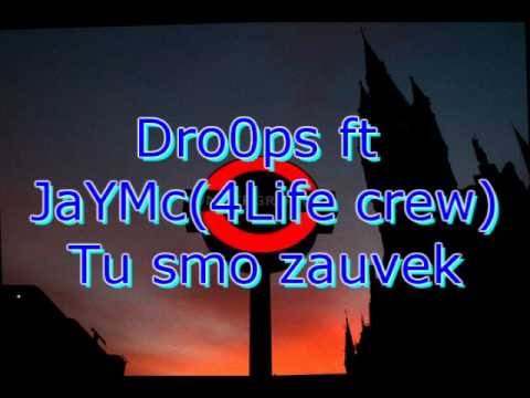 Dro0ps ft JaYMc(4Life crew) - Tu smo zauvek(Serbianhiphop)