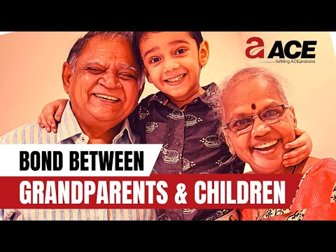 THE ROLE OF A GRANDPARENT IN A CHILD’S LIFE | ACE GROUP INDIA