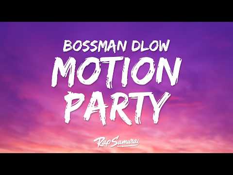 Bossman Dlow & Megan Thee Stallion - Motion Party Remix (Lyrics)