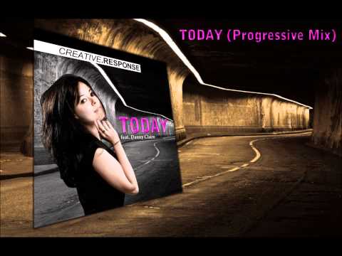 Creative Response feat. Danny Claire - Today (Progressive Mix)