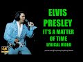 Elvis Presley It's A Matter of Time (Lyrics)