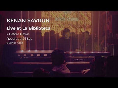 Kenan Savrun - Live at La Biblioteca x Before Dawn, Buenos Aires