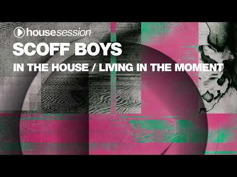 Scoff Boys - Living In The Moment