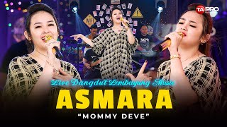 Download lagu ASMARA - MOMMY DEVE (LIVE DANGDUT LEMBAYUNG MUSIC) | Asmara ini telah menyakitkanku mp3