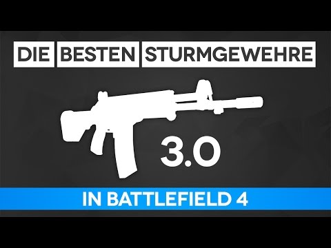 Battlefield 4 Die Besten Sturmgewehre 3.0 - Sturmgewehr Guide (BF4 Gameplay/Tipps und Tricks)