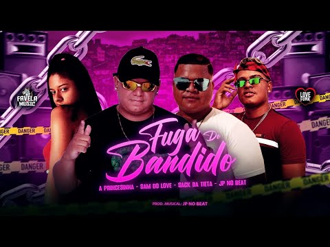 SACK DA TIETA, SAM DO LOVE E A PRINCESINHA - FUGA DE BANDIDO - REMIX BREGA FUNK