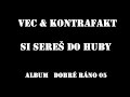 Si Sereš Do Huby (feat. Kontrafakt) - Zdeněk Borovec