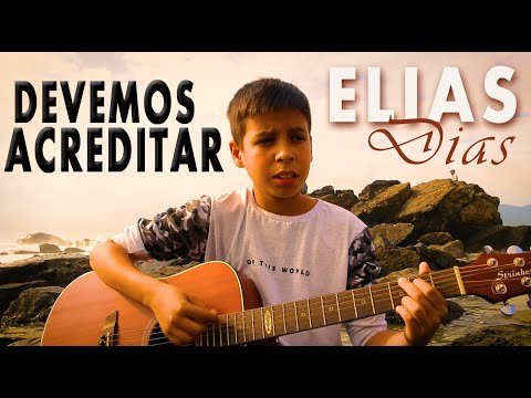 Devemos Acreditar - Elias Dias