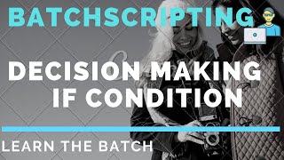 BATCH SCRIPTING// IF CONDITION // Batch Scripting Part -16- IF CONDITION