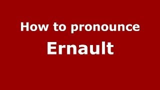 How to pronounce Ernault