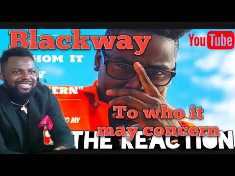 🇬🇭Blackway| #BLM to whom it may concern|The Reaction