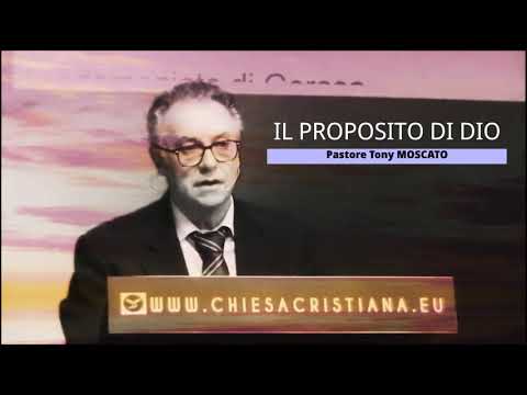 Il proposito di Dio - Pastore Tony MOSCATO - CCM - GESÙ PANE DI VITA la voce della verità