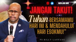 Download lagu “JANGAN TAKUT — TUHAN BERJALAN BERSAMAMU HARI INI & MENDAHULUI HIDUPMU DI HARI ESOK' PSBILLYLANTANG mp3