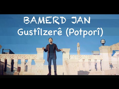 BAMERD JAN - GUSTÎLZERÊ [POTPORÎ]