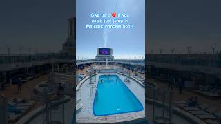 “Majestic Princess Pool Vibes   #YTShorts  #TravelShorts #FloatingResort #ShipLife #Wanderlust