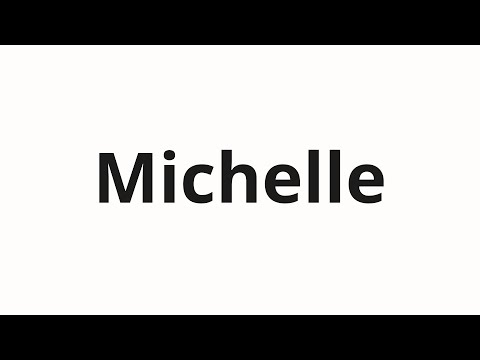 How to pronounce Michelle