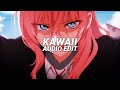 kawaii (sped up) - tatarka [edit audio]