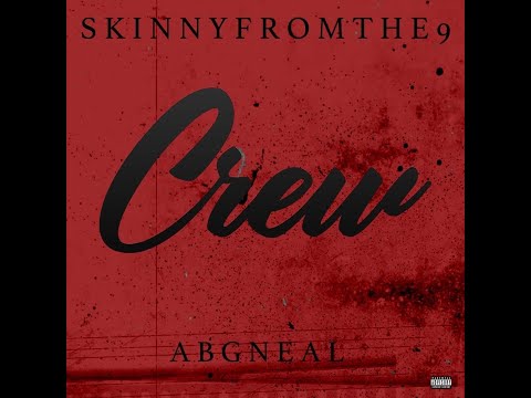 Skinnyfromthe9 Feat. ABG Neal - Crew (Official Audio)