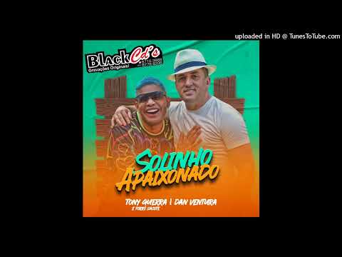 TONY GUERRA E DAN VENTURA SOLINHO APAIXONADO BLACK CDS 085 997103868