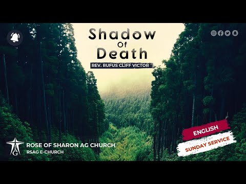 Sunday English Service. May 23, 2021. Message Title: "Shadow Of Death". [Pastor Rufus Cliff Victor]