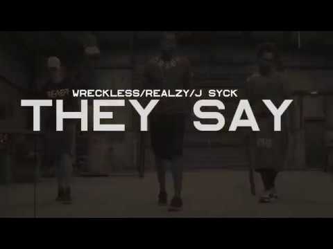 Wreckless-Realzy-J Syck - They Say - Official Video