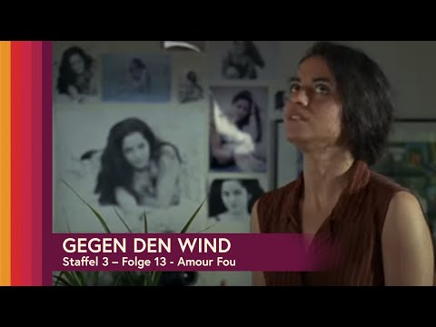 Gegen den Wind Staffel 3, Folge 13 - Amour Fou