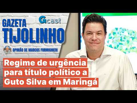 Regime de urgência para título político para Guto Silva em Maringá | Tijolinho – Marcos Formighieri