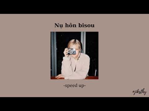 Nụ hôn Bisou - Mike [speed up]