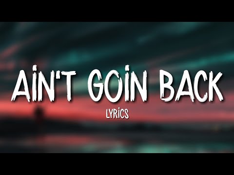 Russ - Ain't Goin Back (Lyrics)
