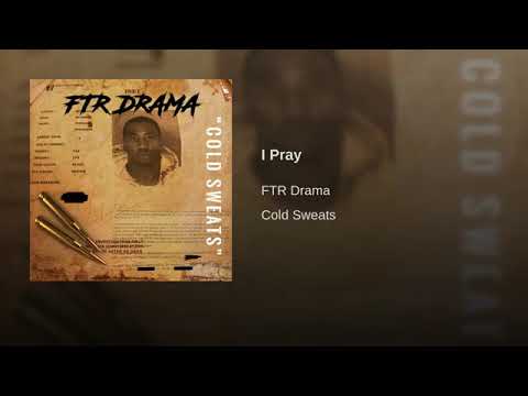 FTR Drama - I Pray (Cold Sweats)