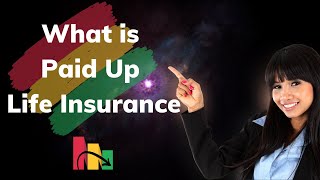 Understanding Paid Up Life Insurance
