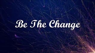 Britt Nicole   Be The Change (Lyric Video)