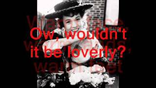 My Fair Lady - Wouldn't it be Loverly - Lyrics