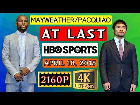 🥊 MAYWEATHER/PACQUIAO: AT LAST | April 18, 2015 | HBO SPORTS | 4K 2160P