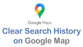 How to Clear / Delete Search History on Google Maps (2022)