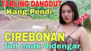 Download lagu KANG PENDI || TARLING DANGDUT CIREBONAN LAWAS FULL ENAK DIDENGAR POPULER 2025 mp3 Download lagu KANG PENDI || TARLING DANGDUT CIREBONAN LAWAS FULL ENAK DIDENGAR POPULER 2025 mp3