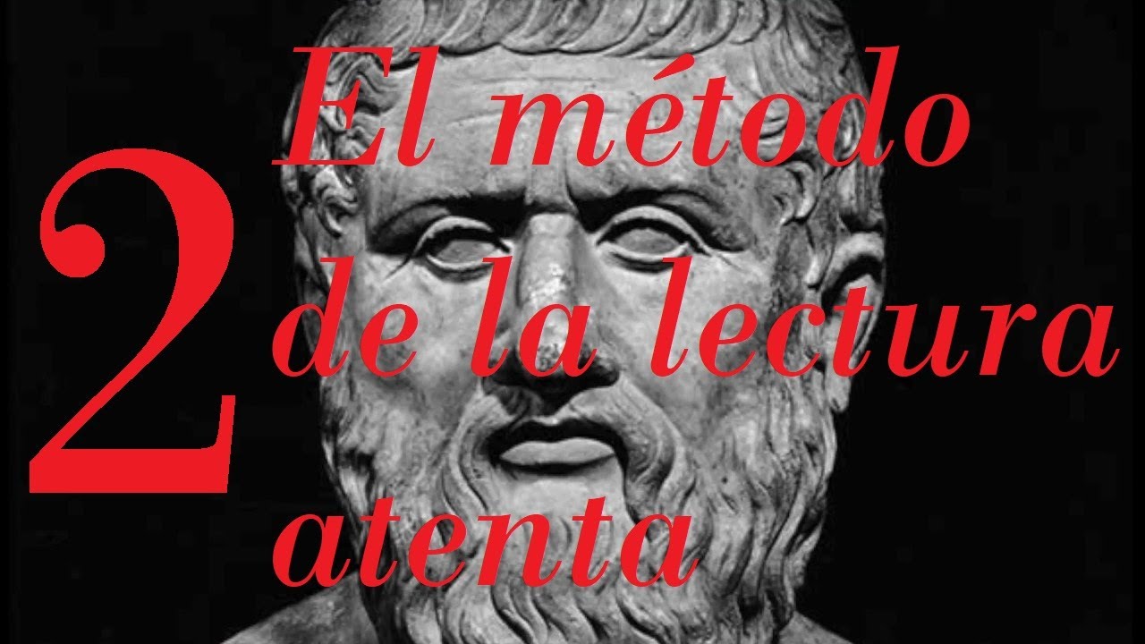 El método de la lectura atenta | Notas a Platón (2/27)