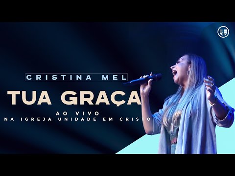 Cristina Mel - Tua Graça (Ao Vivo)