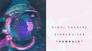 Vinyl Theatre: Vandals (Audio)