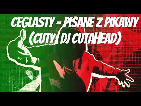 Ceglasty - Pisane z pikawy (cuty: DJ Cutahead)